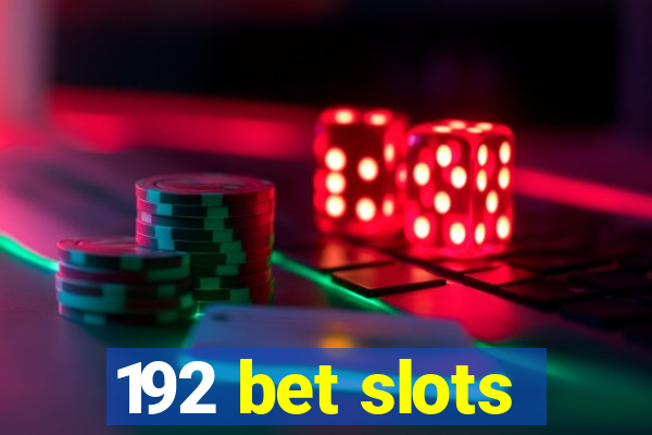 192 bet slots